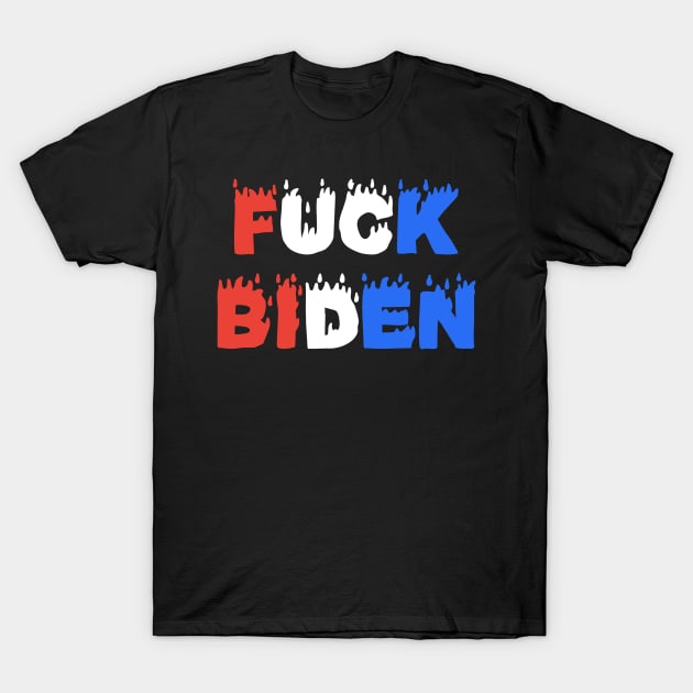 Fuck biden T-Shirt by Dexter